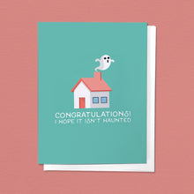 Load image into Gallery viewer, I Hope It Isn&#39;t Haunted Housewarming Greeting Card

