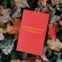 Load image into Gallery viewer, Hudson Valley &amp; Catskills: Field Guide
