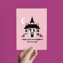 Load image into Gallery viewer, Hope Your New Neighbors Aren&#39;t Creepy Greeting Card
