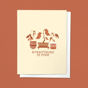 Everything is Fine Greeting Card