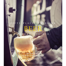 Load image into Gallery viewer, Fifty Places to Drink Beer Before You Die
