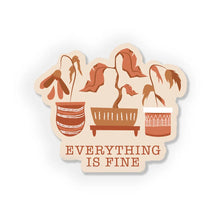 Load image into Gallery viewer, Everything is Fine Sticker
