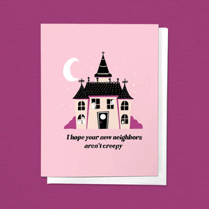 Hope Your New Neighbors Aren't Creepy Greeting Card